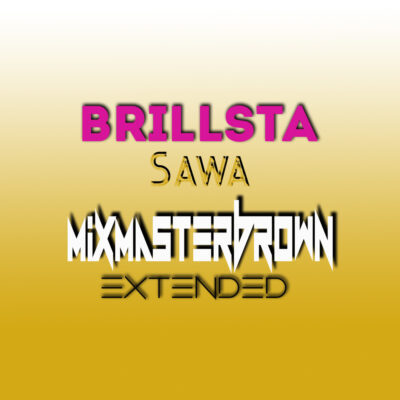 Brillsta - Sawa (Dj Mixmaster Brown Extended)