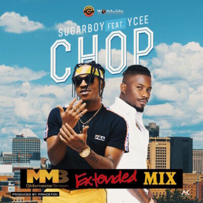 Sugarboy - Chop ft Ycee (Mixmasterbrown Extended)